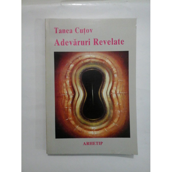 ADEVARURI  REVELATE  - TANEA  CUTOV 